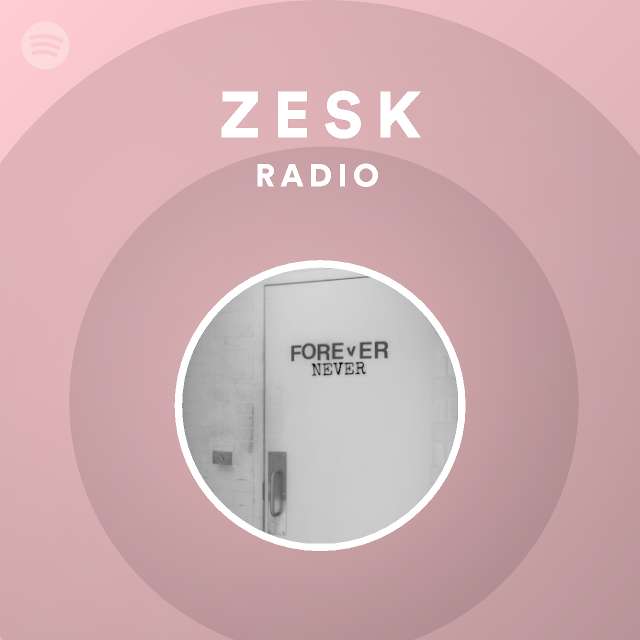 Z E S K Radio - playlist by Spotify | Spotify