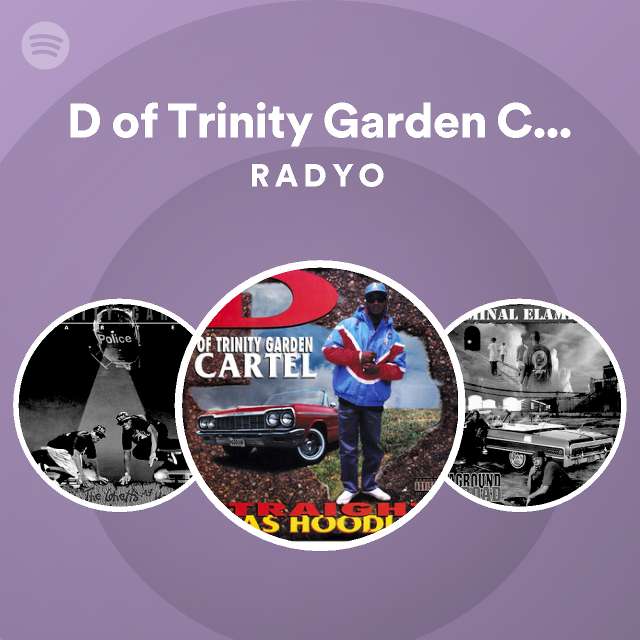 D of Trinity Garden Cartel Radio - playlist by Spotify | Spotify