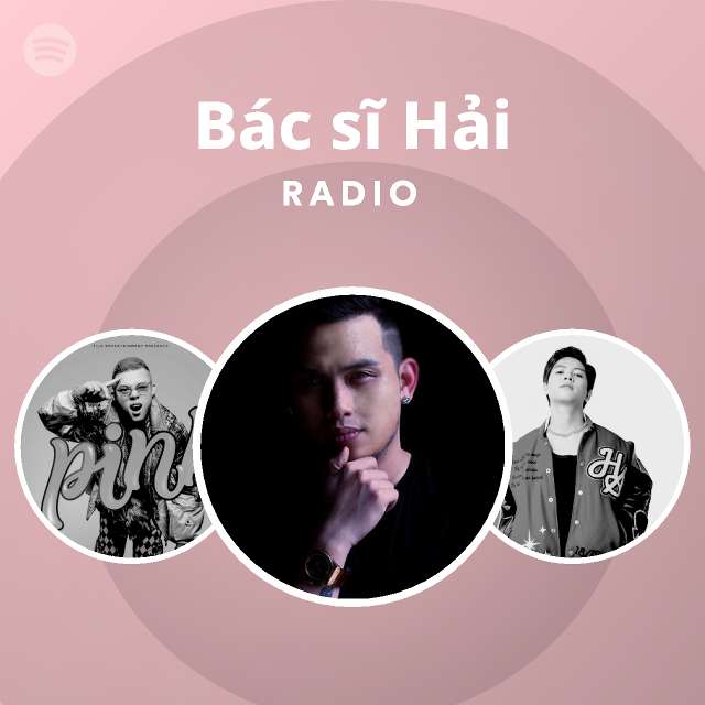 Bác sĩ Hải Radio - playlist by Spotify | Spotify