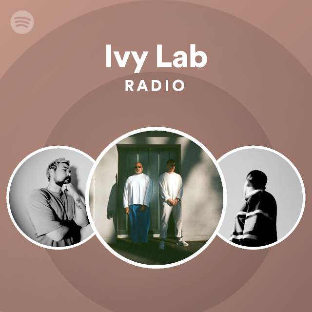 Ivy Lab Radio playlist by Spotify Spotify