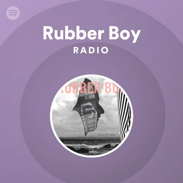 Voorlopige zadel Vernederen Rubber Boy on Spotify