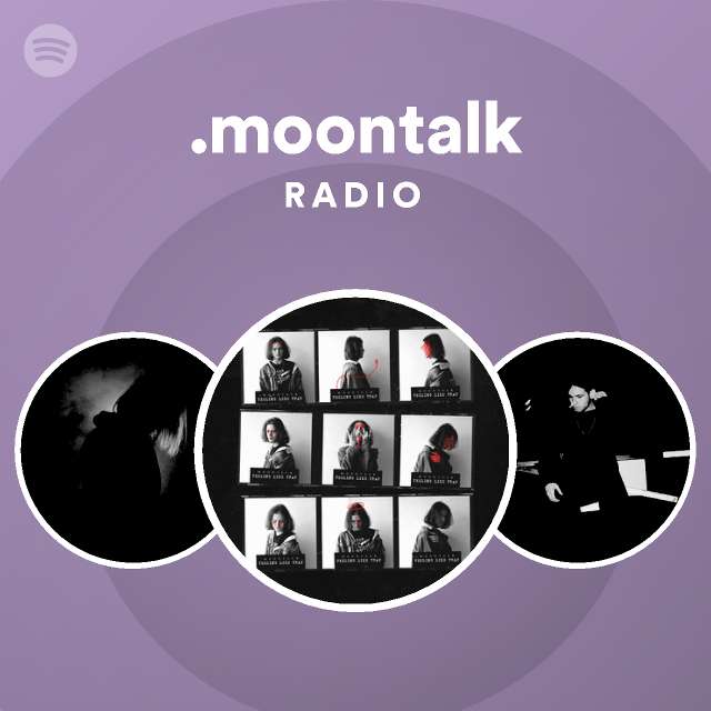 .moontalk | Spotify