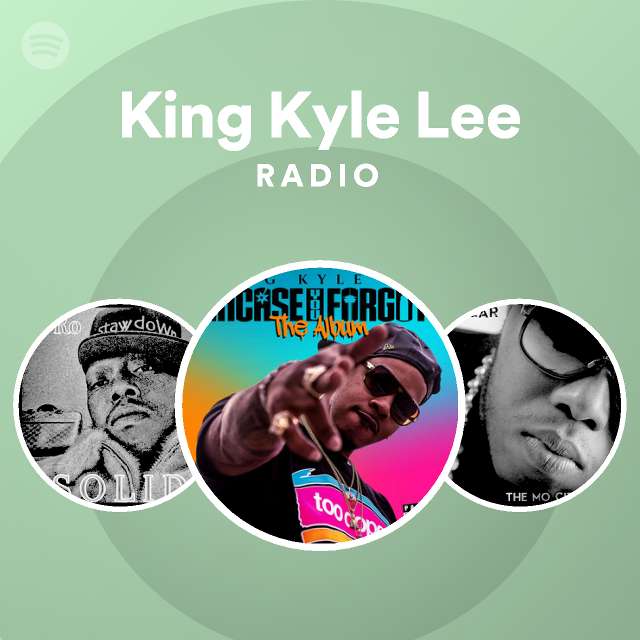 King Kyle Lee Spotify