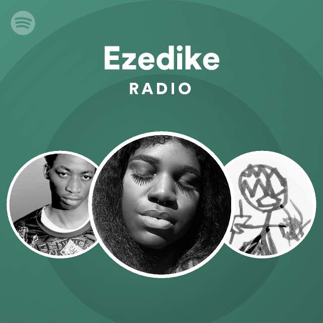 Ezedike Radio | Spotify Playlist