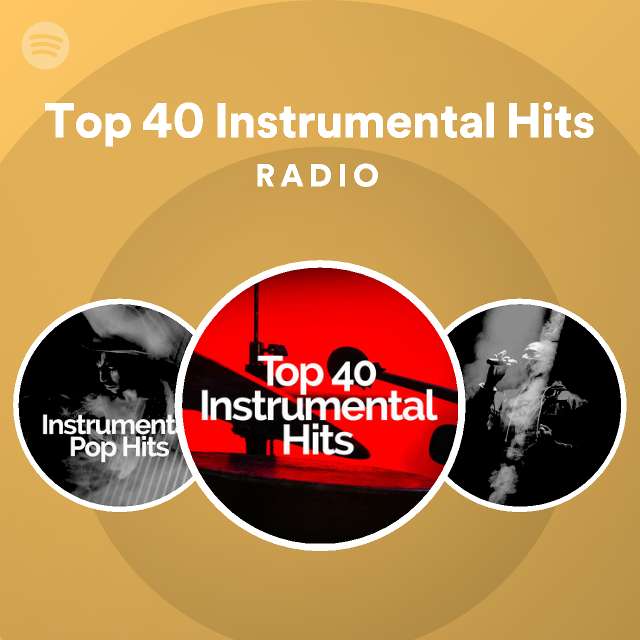 40 Instrumental Hits Radio - Spotify | Spotify