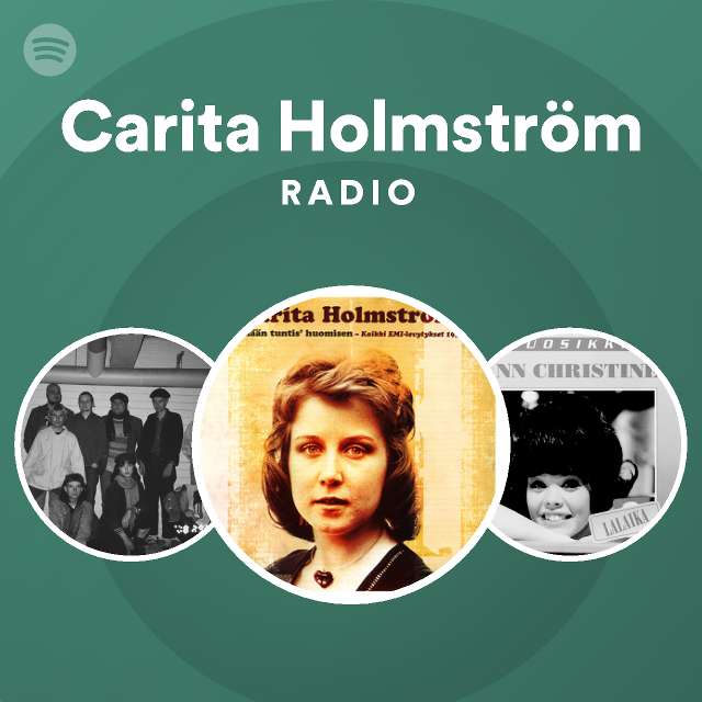 Carita Holmström Radio - playlist by Spotify | Spotify