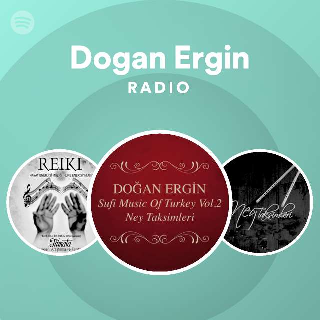 Dogan Ergin Radio Playlist By Spotify Spotify
