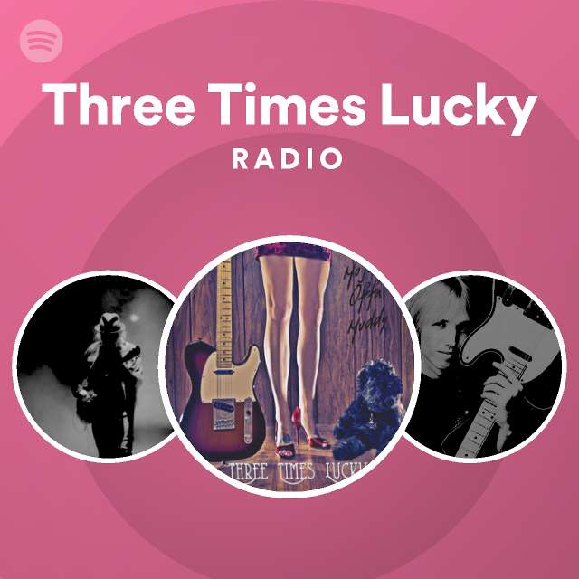 Three Times Lucky Spotify