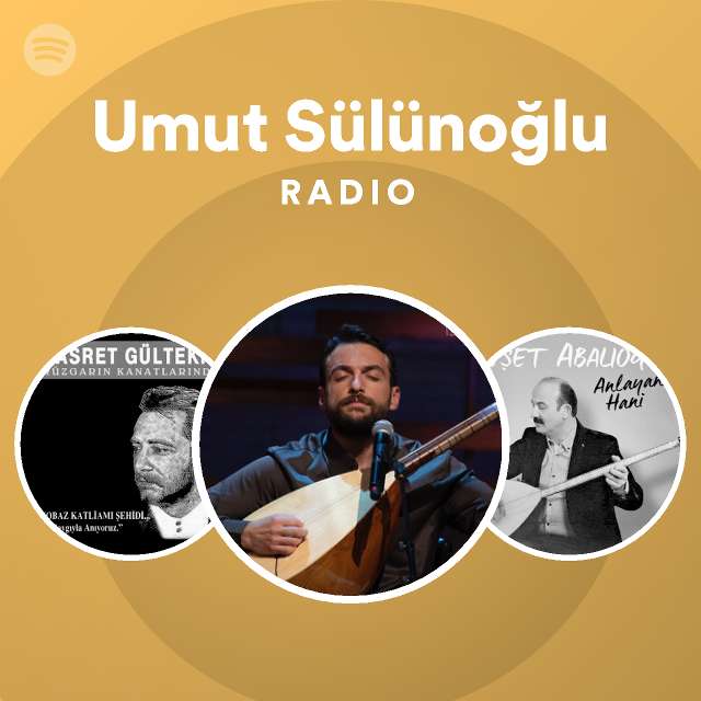 Umut Sülünoğlu Radio Playlist By Spotify Spotify