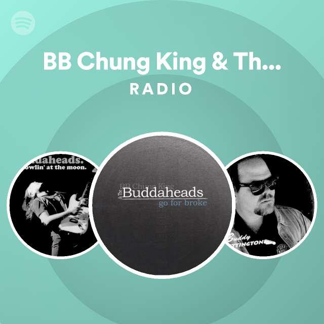 BB Chung King & The Buddaheads | Spotify