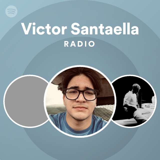 Victor Santaella Radio - playlist by Spotify | Spotify