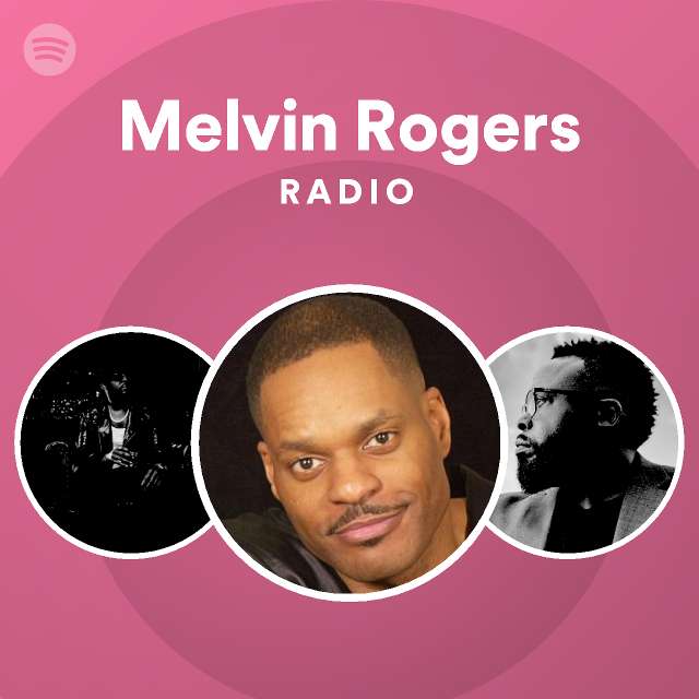 Melvin Rogers | Spotify