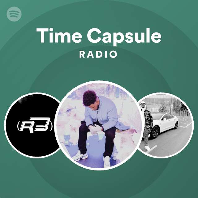 Time Capsule Radio playlist by Spotify Spotify