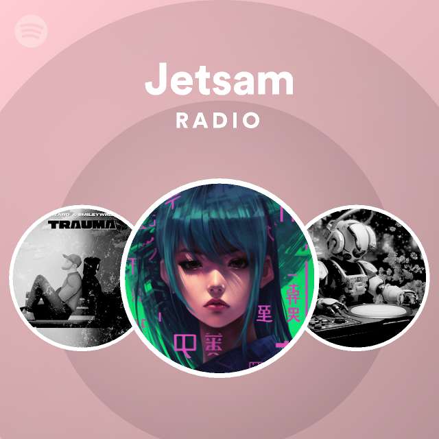 Jetsam  Spotify