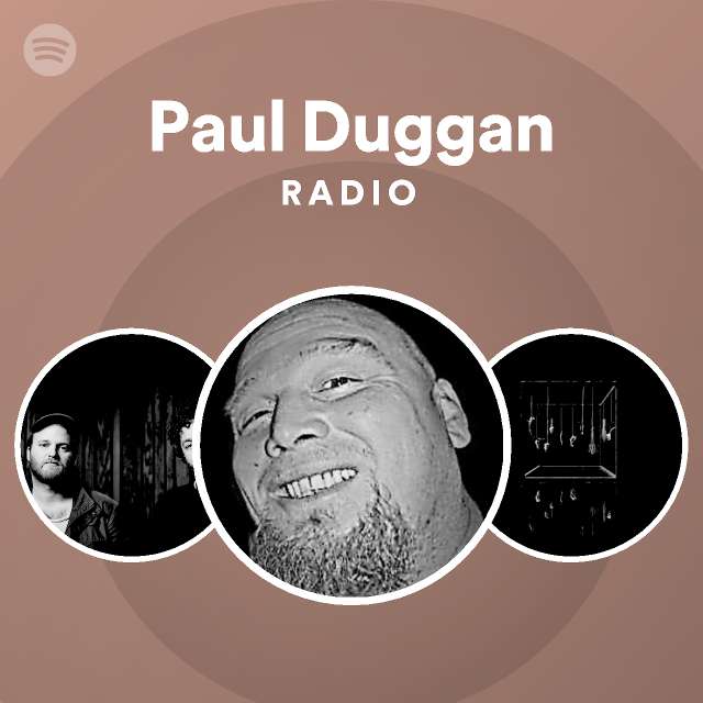 Paul Duggan Radio playlist by Spotify Spotify