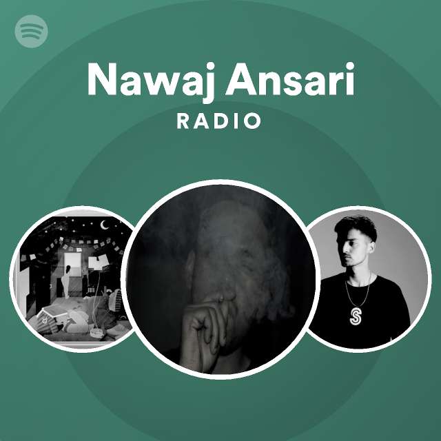 Nawaj Ansari | Spotify - Listen Free