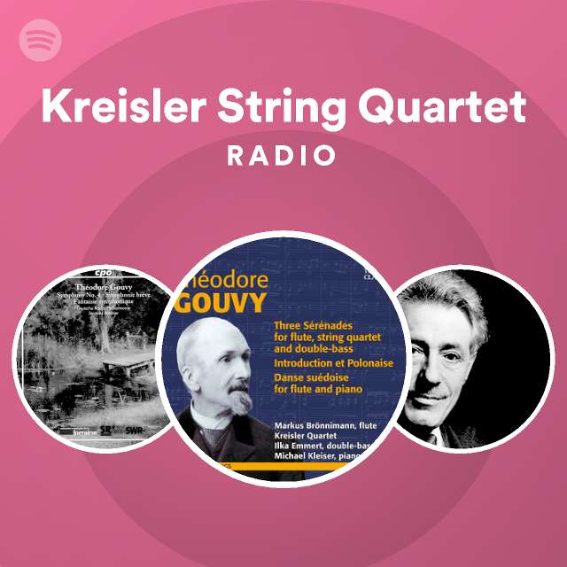 Kreisler String Quartet Radio playlist by Spotify Spotify