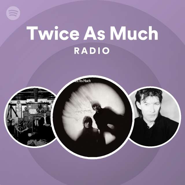 Twice As Much Radio Spotify Playlist