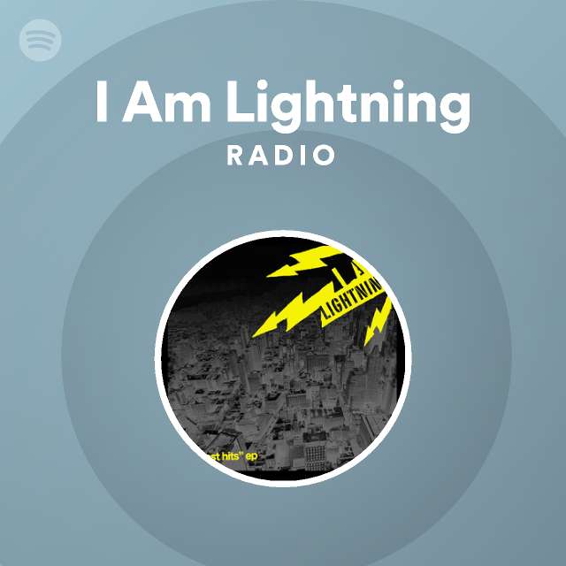 I Am Lightning | Spotify
