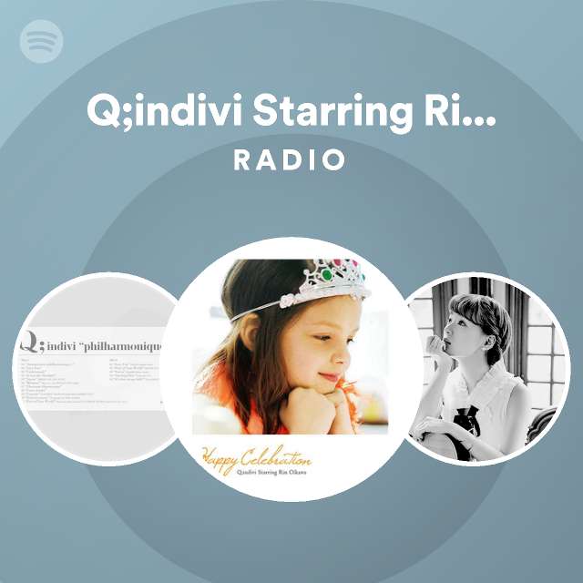 Q Indivi Starring Rin Oikawa Spotify Listen Free