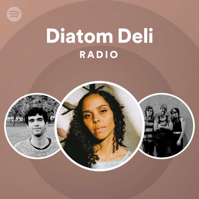 Diatom Deli Radio - playlist by Spotify | Spotify