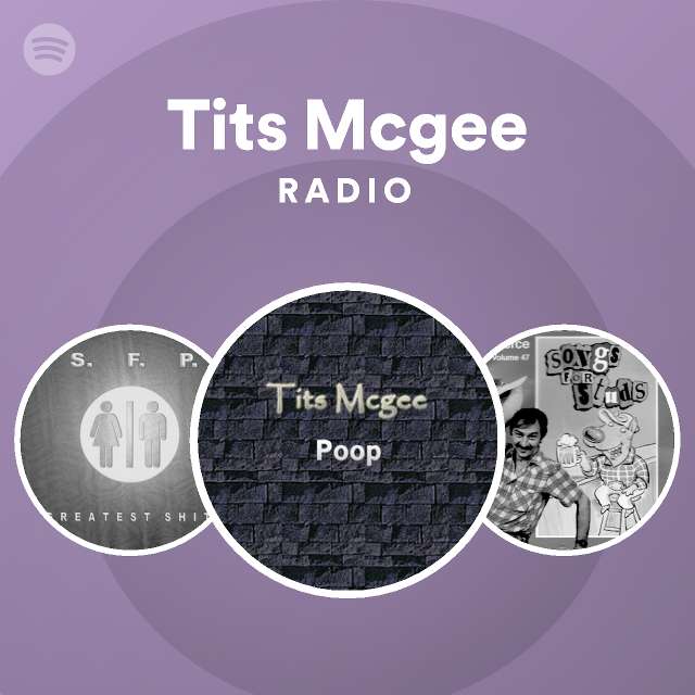 Tits Mcgee Radio Playlist By Spotify Spotify