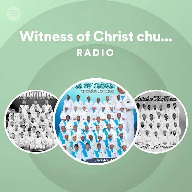 witness-of-christ-church-in-zion-radio-playlist-by-spotify-spotify