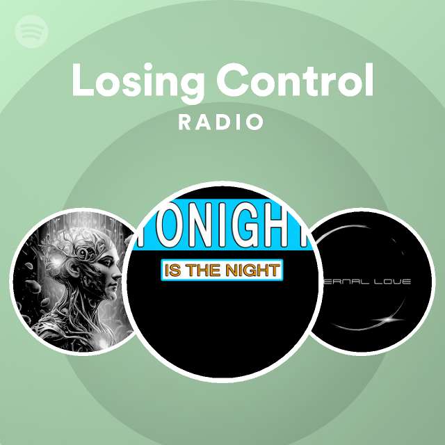 Losing Control Radio - playlist by Spotify | Spotify