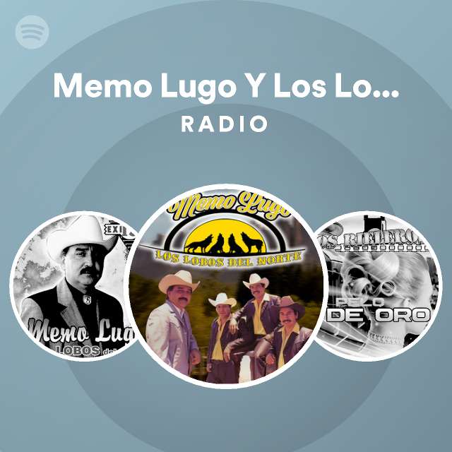 Memo Lugo Y Los Lobos Del Norte | Spotify