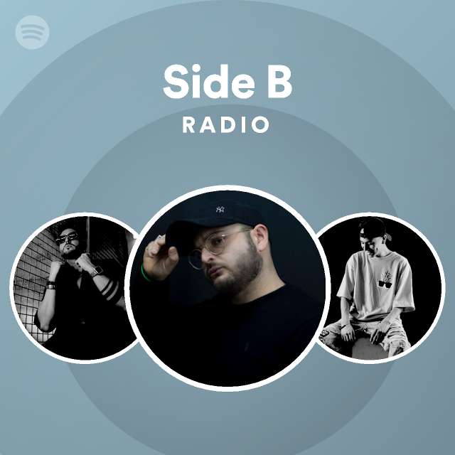 Side B Radio - Playlist By Spotify | Spotify