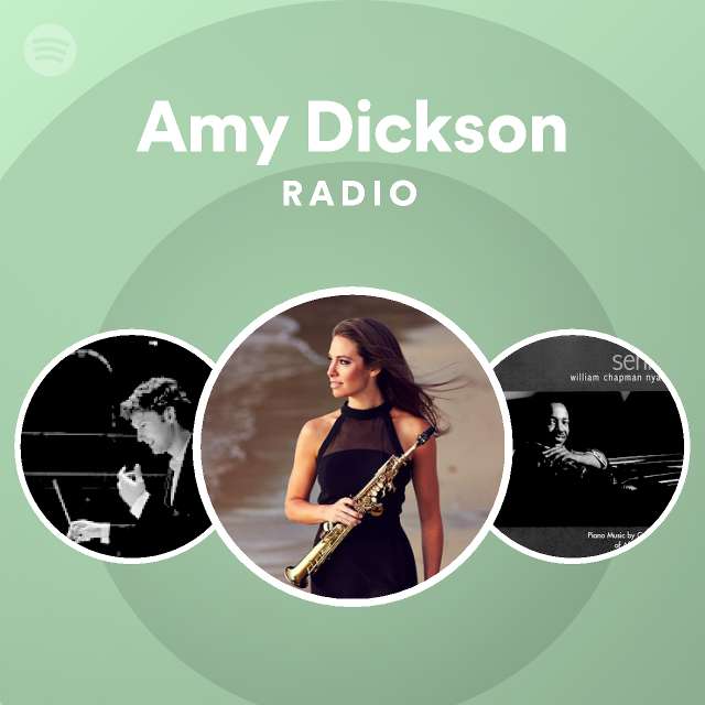 Amy Dickson Radio - playlist by Spotify | Spotify