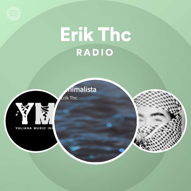 Erik Thc Radio - playlist by Spotify | Spotify