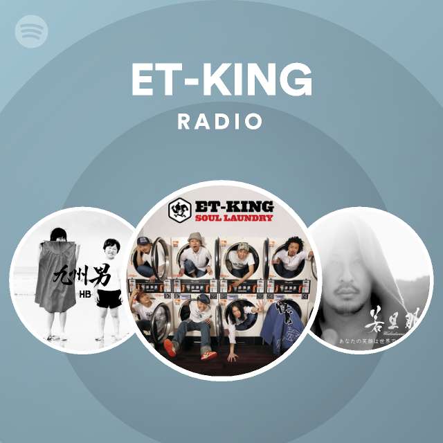Et King Radio Spotify Playlist