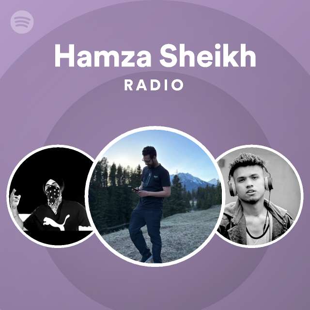 Hamza Sheikh Radio - playlist by Spotify | Spotify