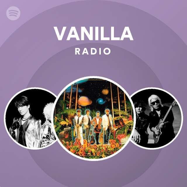 VANILLA Radio playlist by Spotify Spotify