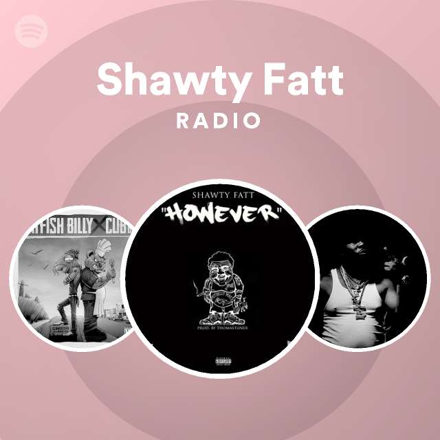 Shawty: albums, songs, playlists