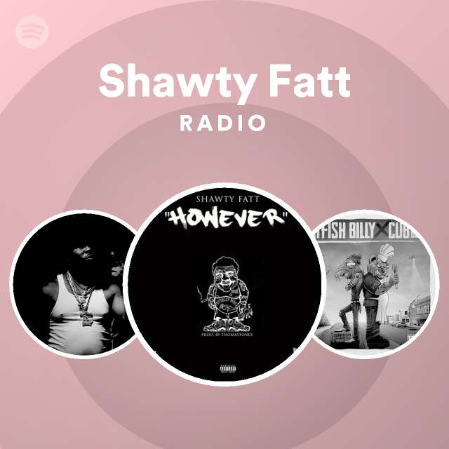 Shawty: albums, songs, playlists