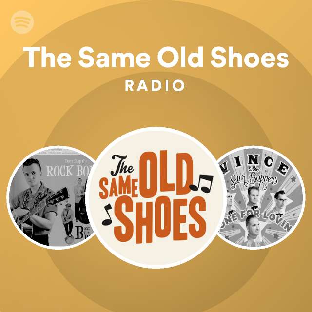 The Same Old Shoes Radio - playlist by Spotify | Spotify