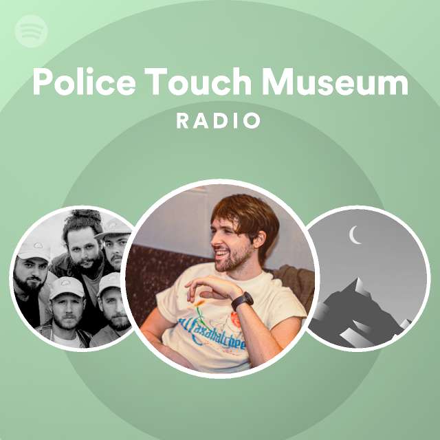 Police Touch Museum Radio | Spotify Playlist