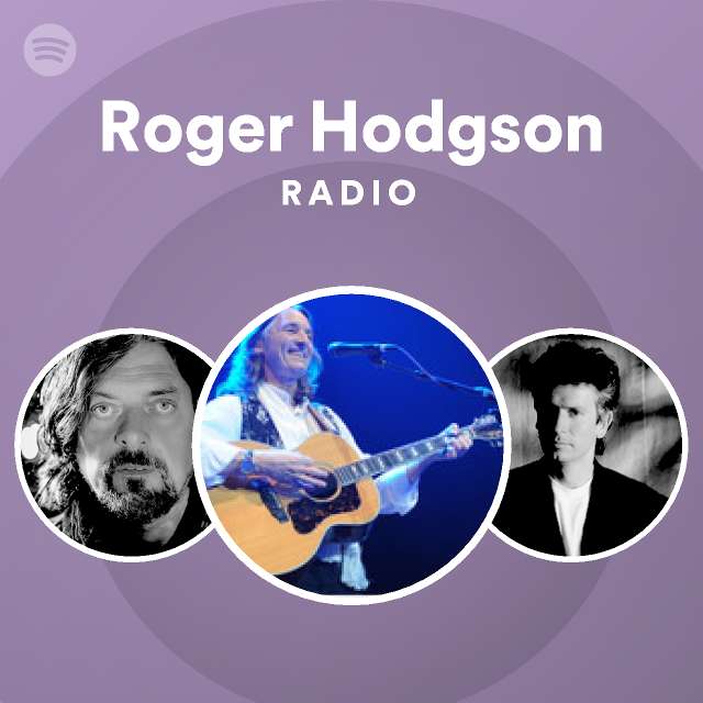 Roger Hodgson Radio - playlist by Spotify | Spotify