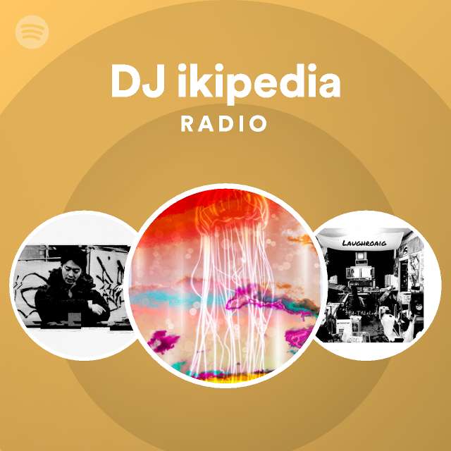 DJ ikipedia | Spotify