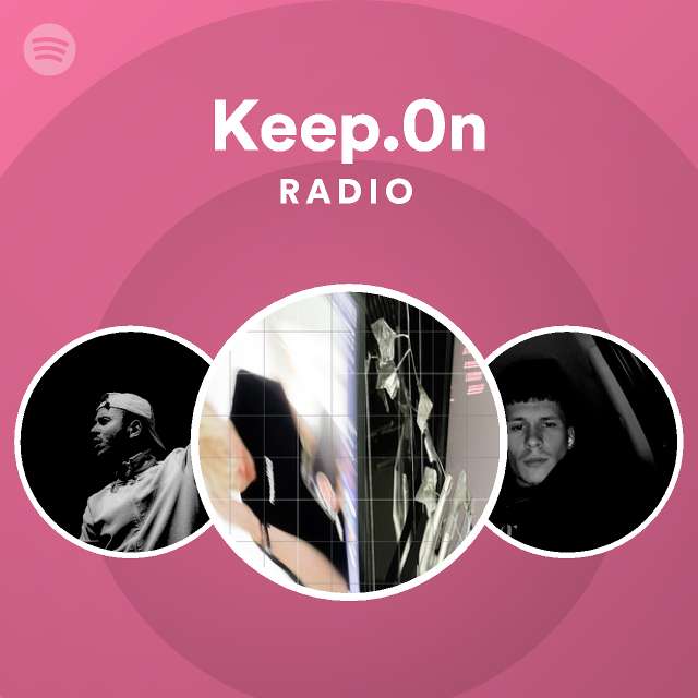Keep.0n Radio Spotify Playlist