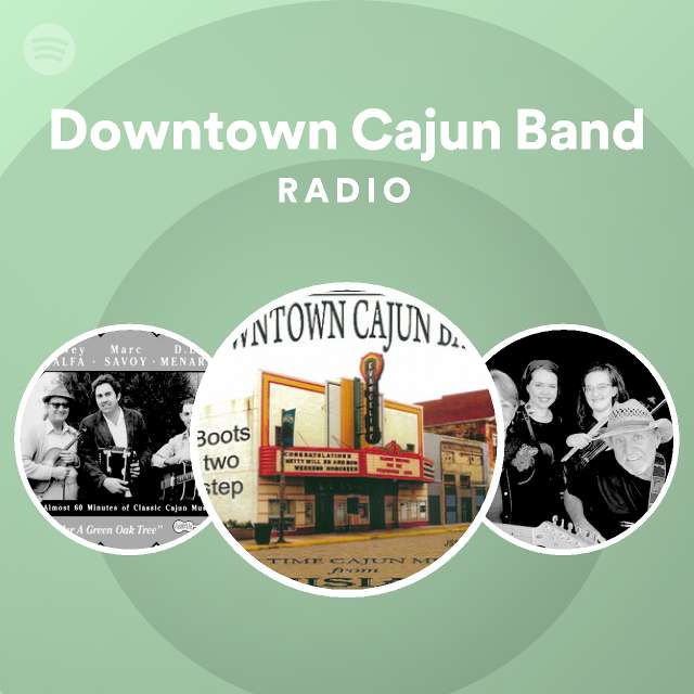Downtown Cajun Band Radio Spotify Playlist