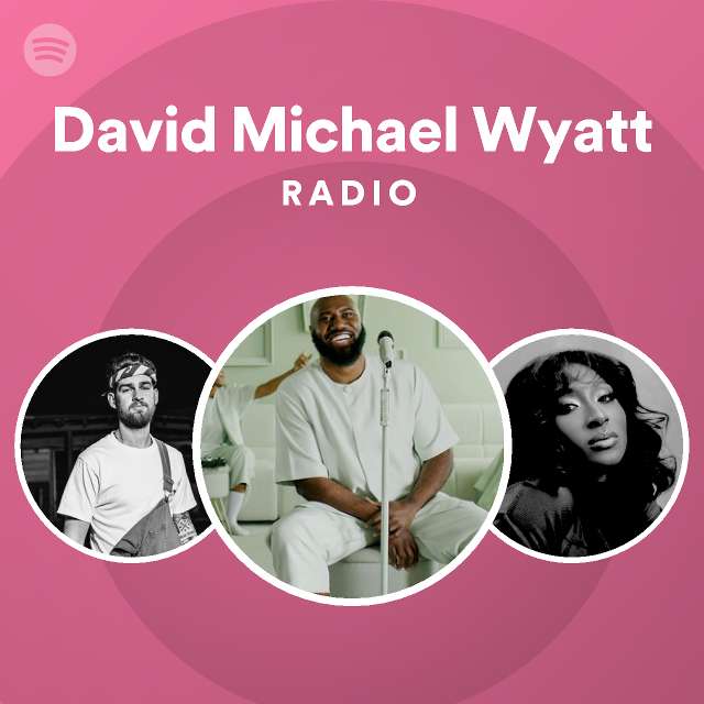 David Michael Wyatt Spotify
