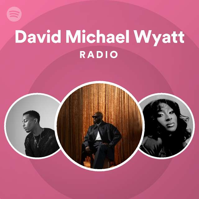 David Michael Wyatt Spotify