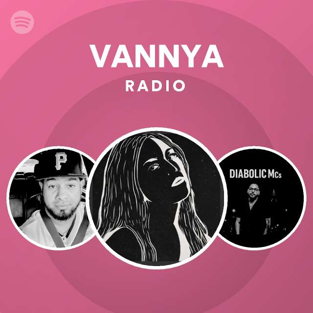 VANNYA Radio - playlist by Spotify | Spotify