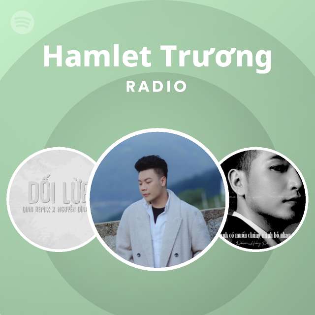 Hamlet Truong Radio - playlist by Spotify | Spotify