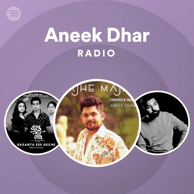 Aneek Dhar Radio - playlist by Spotify | Spotify