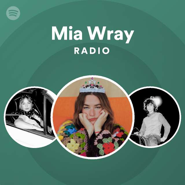 Mia Wray Radio playlist by Spotify Spotify
