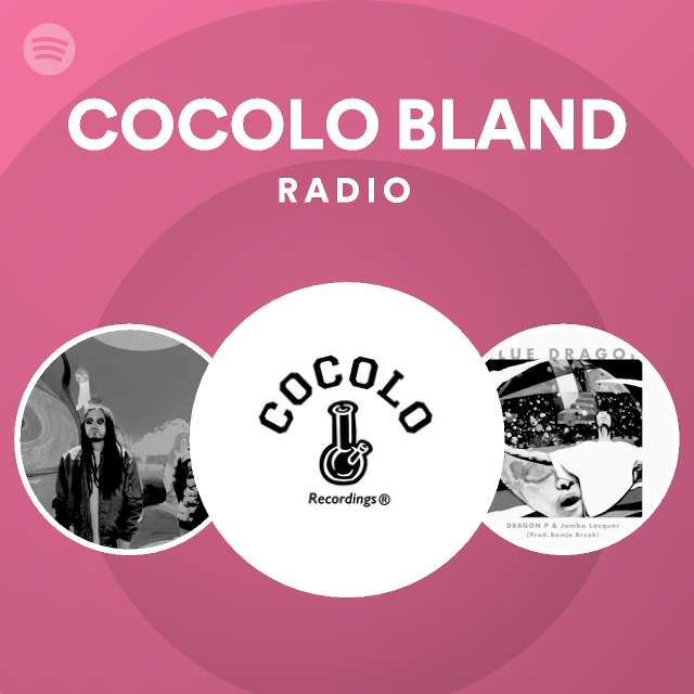 COCOLO BLAND Radio - playlist by Spotify | Spotify